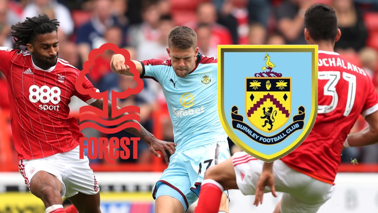 Нотингам Форест срещу Бърнли Прогноза за мача от Висшата лига